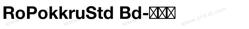 RoPokkruStd Bd字体转换